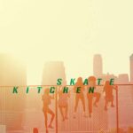 Skate Kitchen