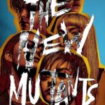 دانلود فیلم The New Mutants 2020 با زیرنویس فارسی چسبیده