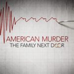 دانلود فیلم American Murder: The Family Next Door 2020 با زیرنویس فارسی چسبیده