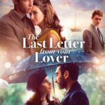 دانلود فیلم The Last Letter From Your Lover 2021 f با زیرنویس فارسی چسبیده