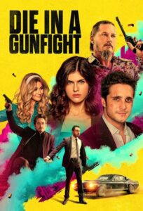 دانلود فیلم Die in a Gunfight 2021 با زیرنویس فارسی چسبیده