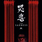 دانلود فیلم The Sadness 2021 با زیرنویس فارسی چسبیده