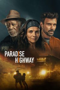 دانلود فیلم Paradise Highway 2022 با زیرنویس فارسی چسبیده