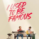 دانلود فیلم I Used to Be Famous 2022 با زیرنویس فارسی چسبیده