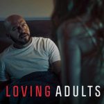 دانلود فیلم Loving Adults 2022 با زیرنویس فارسی چسبیده