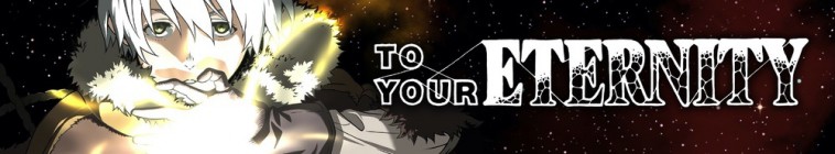 To Your Eternity