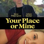 دانلود فیلم Your Place or Mine 2023 با زیرنویس فارسی چسبیده