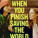 دانلود فیلم When You Finish Saving the World 2022 با زیرنویس فارسی چسبیده