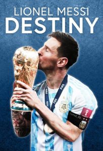 دانلود مستند Lionel Messi: Destiny 2023 با زیرنویس فارسی چسبیده