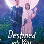 دانلود سریال Destined with You با زیرنویس فارسی چسبیده