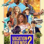 دانلود فیلم Vacation Friends 2 2023 با زیرنویس فارسی چسبیده