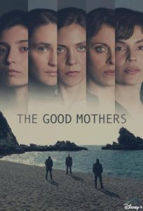 دانلود سریال The Good Mothers با زیرنویس فارسی چسبیده