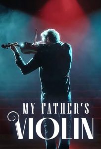 دانلود فیلم My Father's Violin 2022 با زیرنویس فارسی چسبیده
