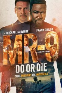 دانلود فیلم MR-9: Do or Die 2023 با زیرنویس فارسی چسبیده