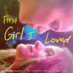 دانلود فیلم First Girl I Loved 2016 با زیرنویس فارسی چسبیده