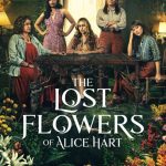 دانلود سریال The Lost Flowers of Alice Hart با زیرنویس فارسی چسبیده