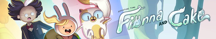 Adventure Time: Fionna & Cake