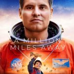 دانلود فیلم A Million Miles Away 2023 با زیرنویس فارسی چسبیده