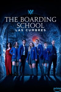 دانلود سریال The Boarding School: Las Cumbres با زیرنویس فارسی چسبیده