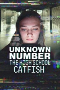 دانلود مستند Unknown Number: The High School Catfish 2025 با زیرنویس فارسی چسبیده