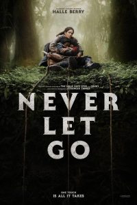 دانلود فیلم Never Let Go 2024 با زیرنویس فارسی چسبیده