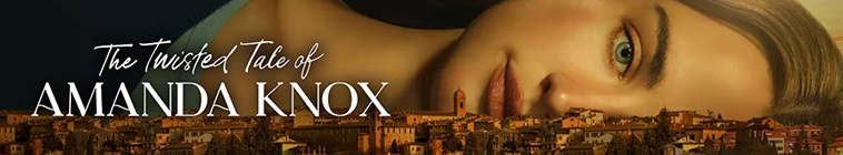 The Twisted Tale of Amanda Knox