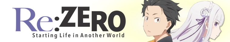 Re: Zero - Starting Life in Another World