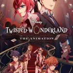 دانلود انیمه Disney Twisted-Wonderland the Animation با زیرنویس فارسی چسبیده