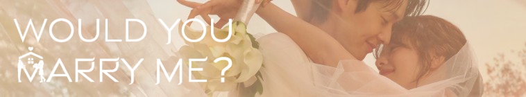 Would You Marry Me?