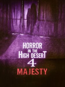 دانلود فیلم Horror in the High Desert 4: Majesty 2025 با زیرنویس فارسی چسبیده